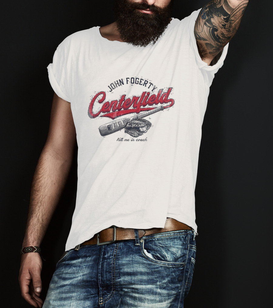 John Fogerty Centerfield Put Me In Coach Baseball T-Shirt
