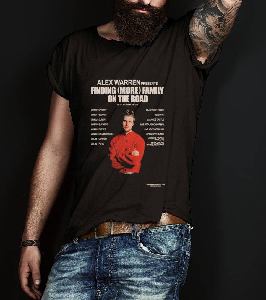 Alex Warren Presents Finding More Family On The Road 2027 World Tour Dates Featuring Europe Venues T-Shirt