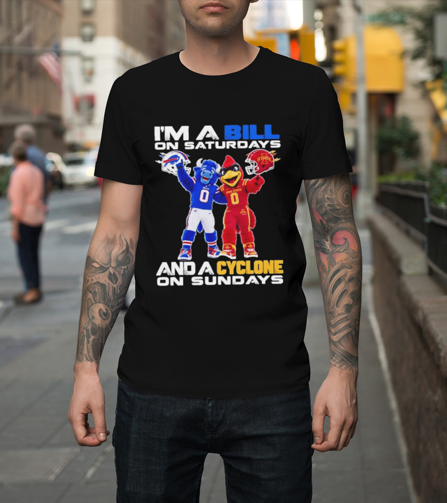 Buffalo Bills And Iowa State Cyclones I'm A Bill On Saturdays And A Cyclone On Sundays T-Shirt