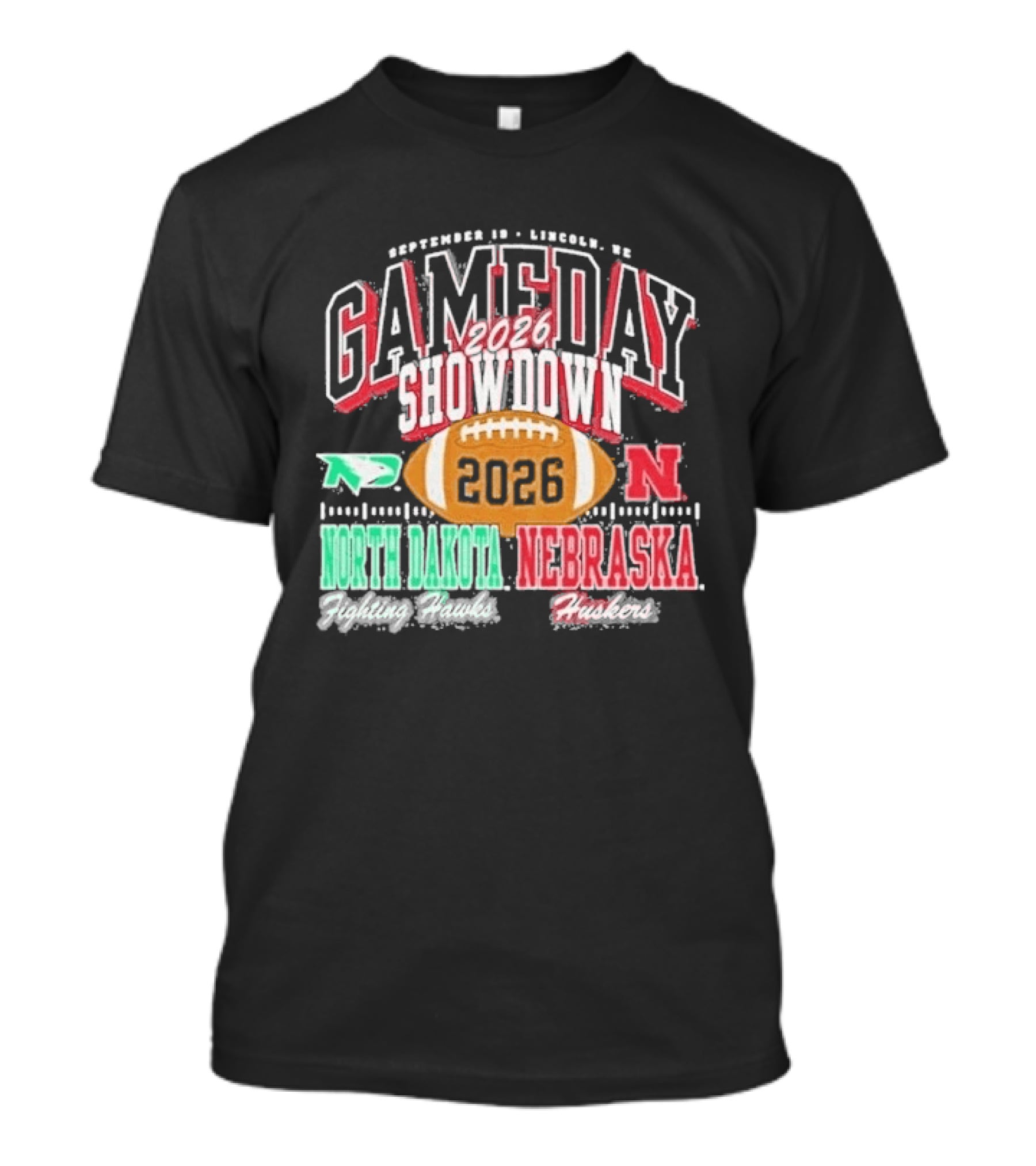 2026 Gameday Showdown Nebraska Cornhuskers Vs North Dakota Fighting Hawks Lincoln T-Shirt