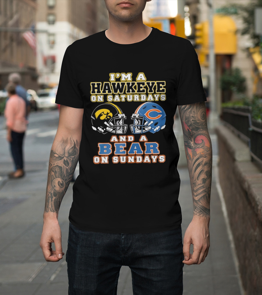 I'm A Hawkeye On Saturdays And A Bear On Sundays Football Helmets T-Shirt