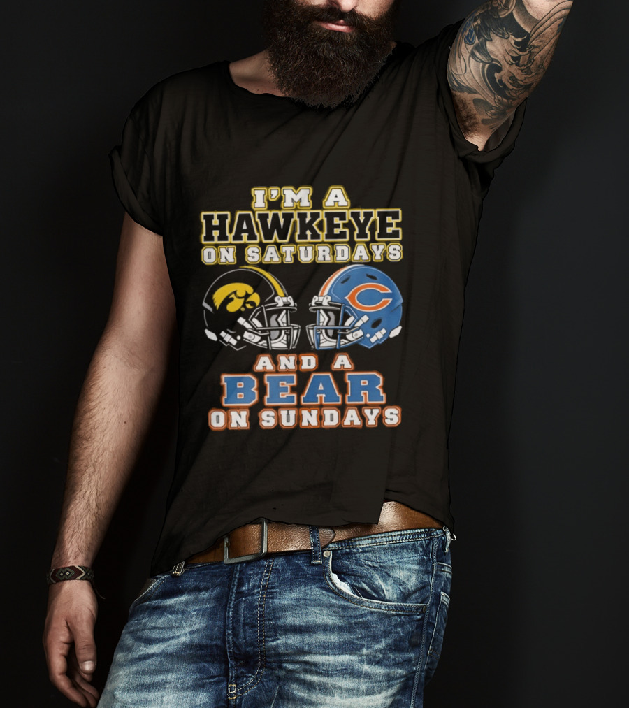 I'm A Hawkeye On Saturdays And A Bear On Sundays Football Helmets T-Shirt