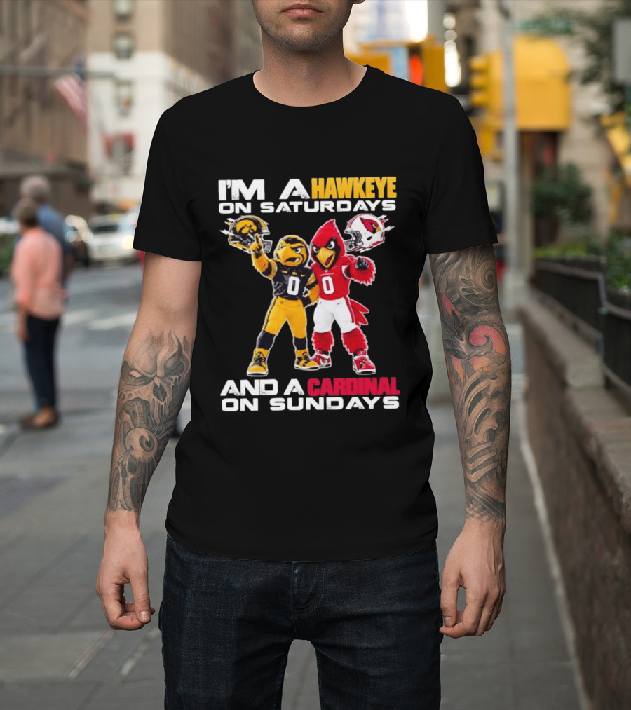 I'm A Hawkeye On Saturdays And A Cardinal On Sundays Football Mascots Iowa Arizona T-Shirt