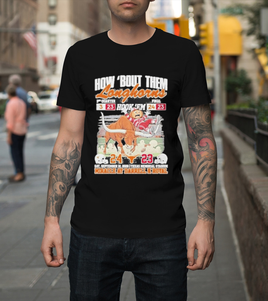 How Bout Them Longhorns Hook 'Em Beat Ohio State 24 23 Miracle At Darrell K Royal T-Shirt
