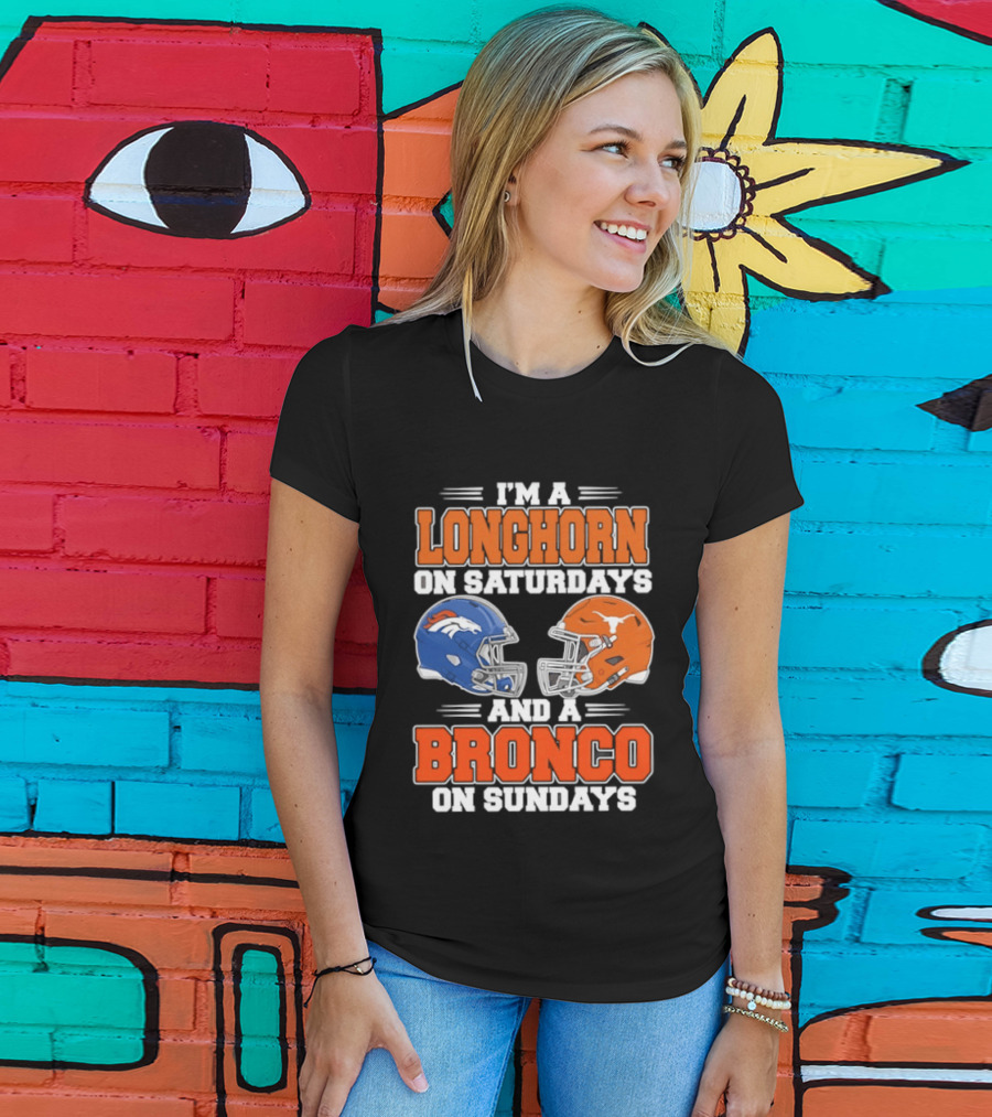 I'm A Longhorn On Saturdays And A Bronco On Sundays Football Helmets T-Shirt