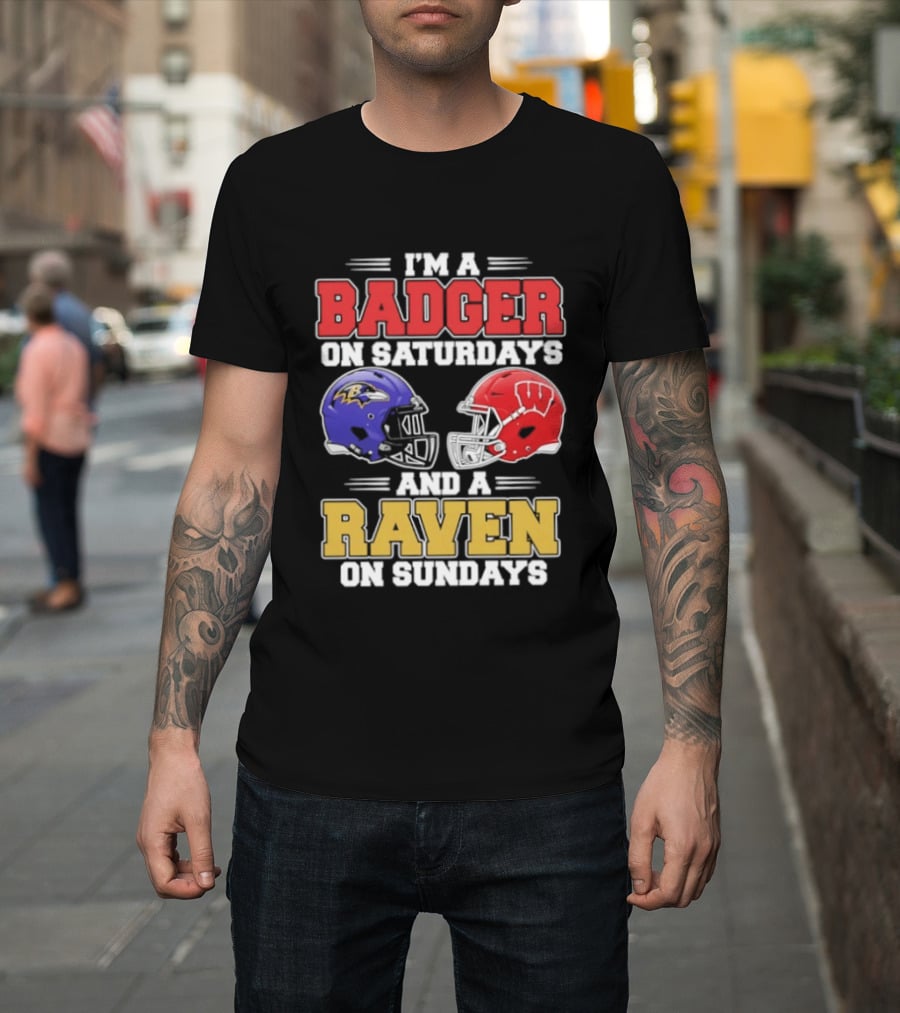 Wisconsin Badgers Saturdays Baltimore Raven Sundays Football Helmets Fan Gear T-Shirt