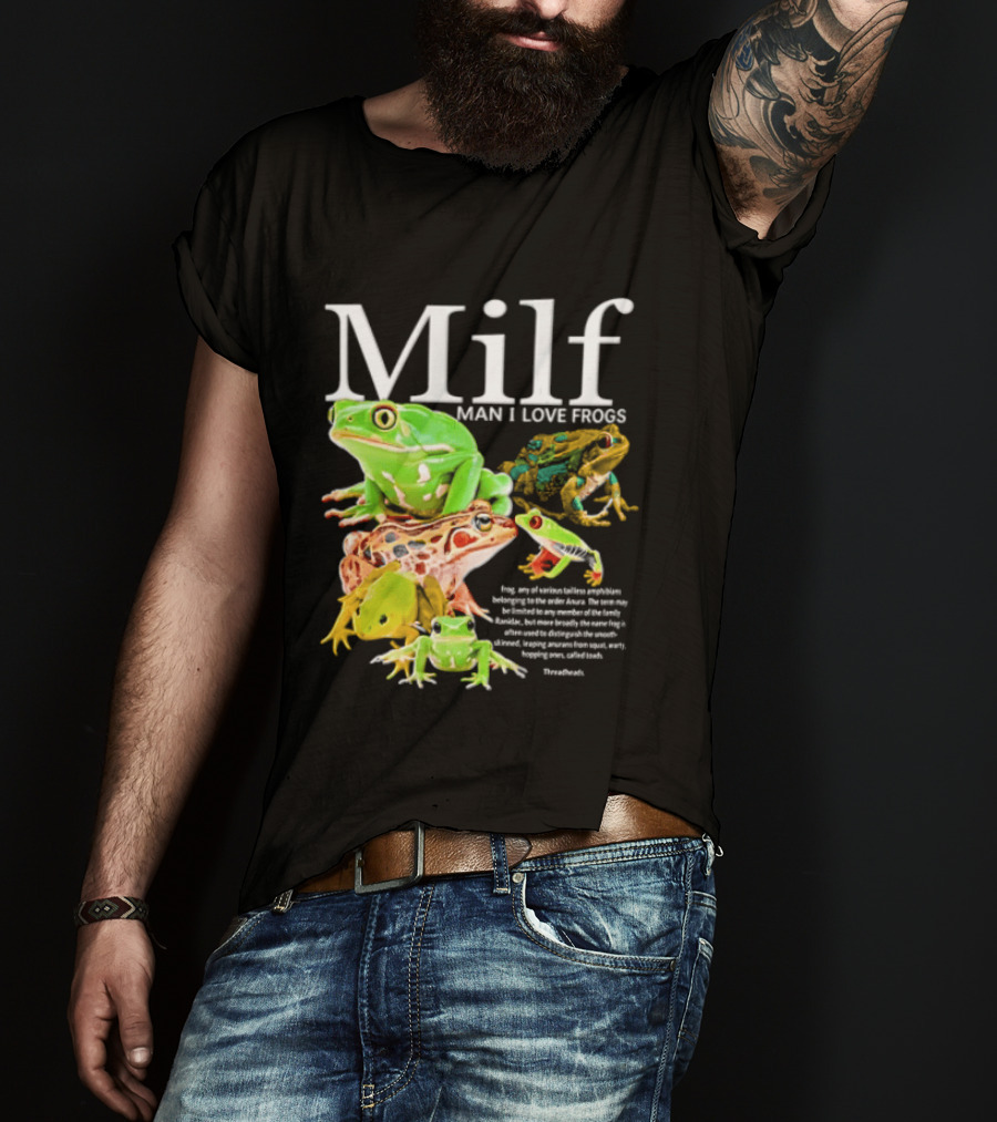 Milf Man I Love Frogs Amphibian Toad Collection T-Shirt