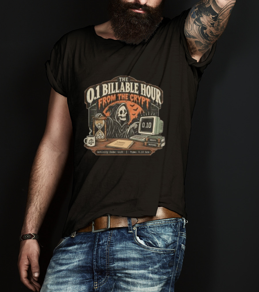 The 0.1 Billable Hour From The Crypt Skeleton Computer Hourglass Lawyer T-Shirt