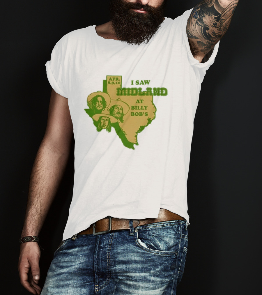 APR 8 9 10 I Saw Midland At Billy Bob's Texas T-Shirt