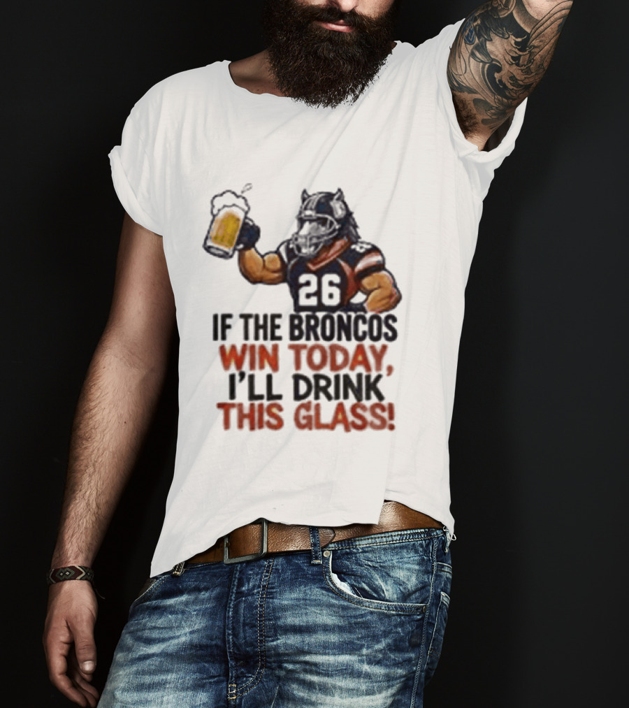 Denver Broncos Victory Celebration Drink This Beer Football Humor T-Shirt
