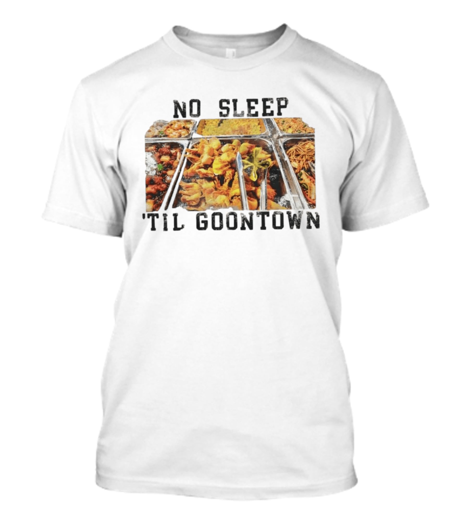 No Sleep 'Til Goontown Chinese Buffet Feast T-Shirt