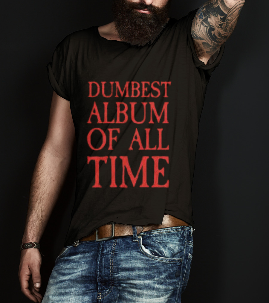Awge Store Disc 2 Dumbest Album Of All Time T-Shirt