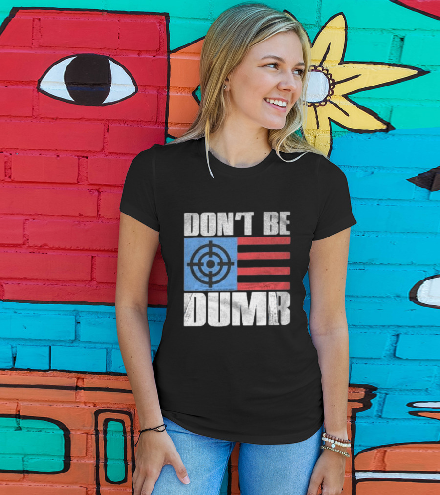 Don't Be Dumb Target Flag Awge Store T-Shirt
