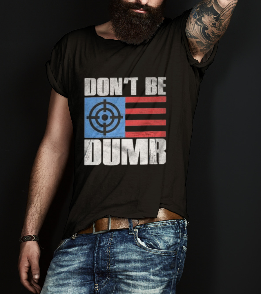 Don't Be Dumb Target Flag Awge Store T-Shirt