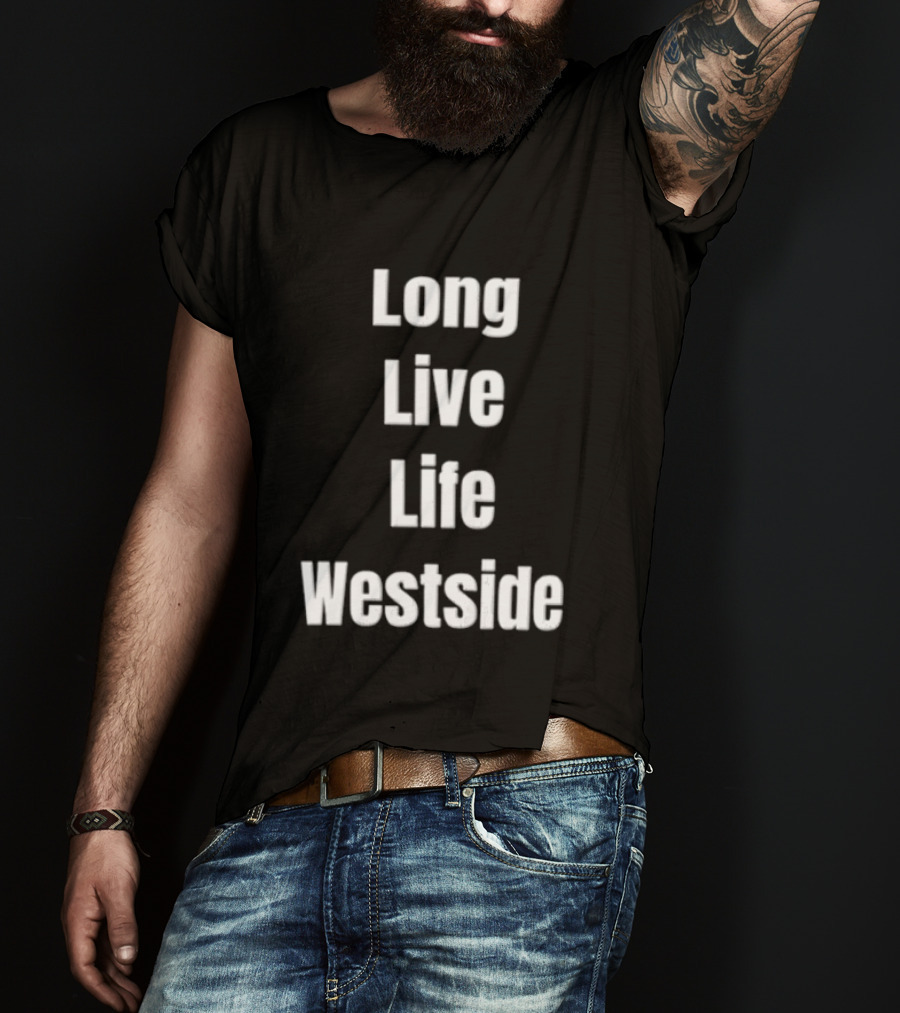 Long Live Life Westside White Sans Serif T-Shirt