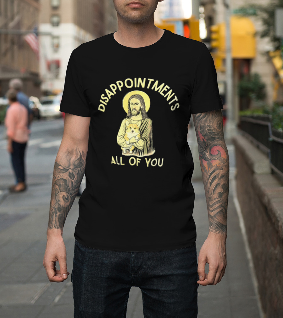 Disappointments All Of You Jesus With Halo Holding A Corgi Puppy T-Shirt