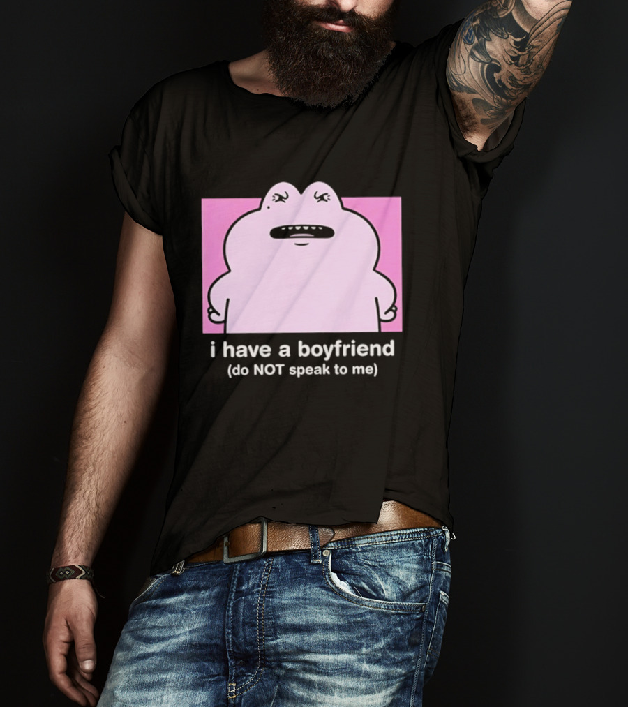 Frog I Have A Boyfriend Do Not Speak To Me Pink Cute T-Shirt