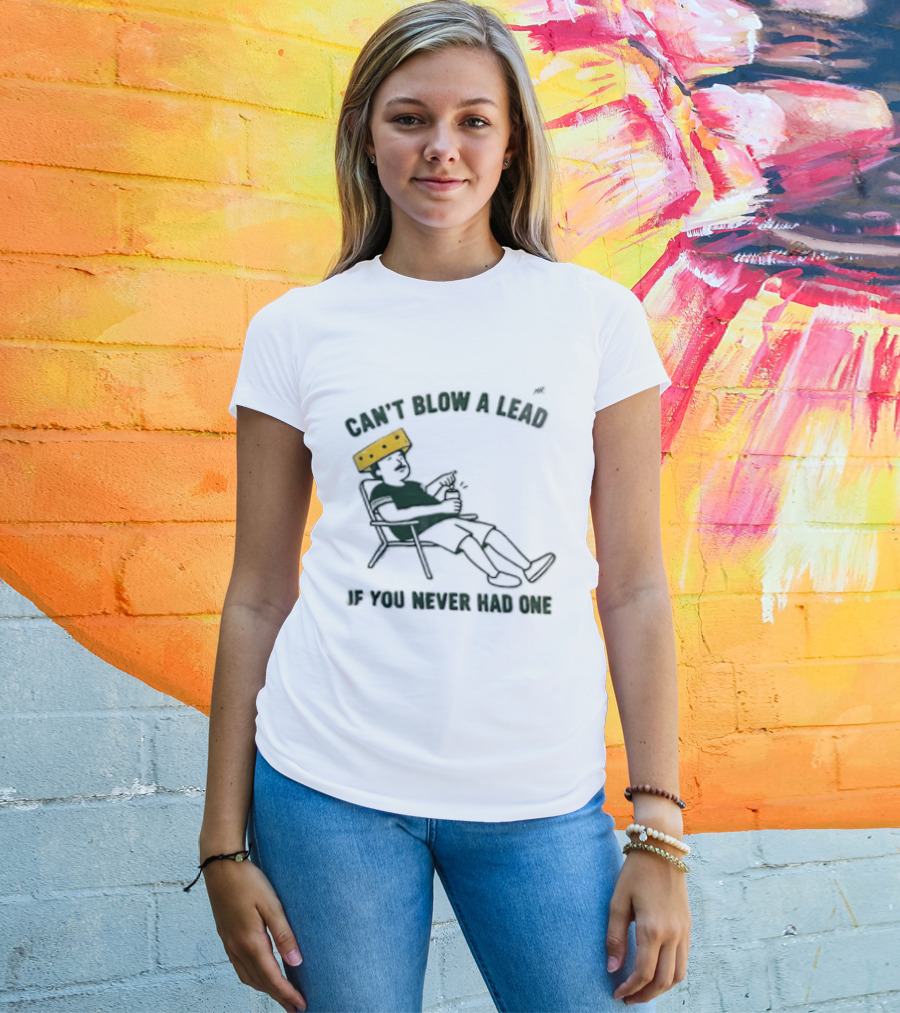 Green Bay Packers Can't Blow A Lead Cheesehead Football Humor T-Shirt