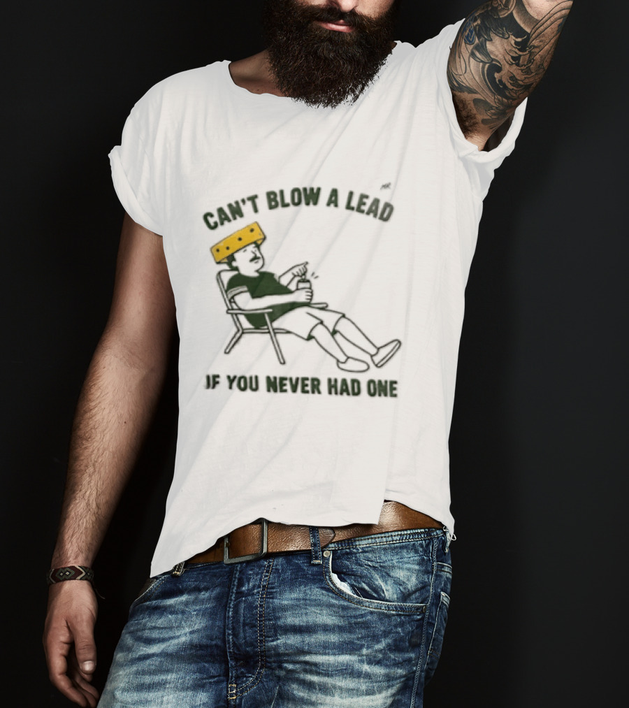 Green Bay Packers Can't Blow A Lead Cheesehead Football Humor T-Shirt