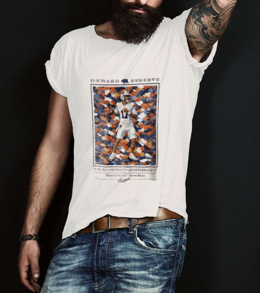 Onward Reserve Auburn University Quarterback 17 Believe In Yourself Byrum Brown T-Shirt