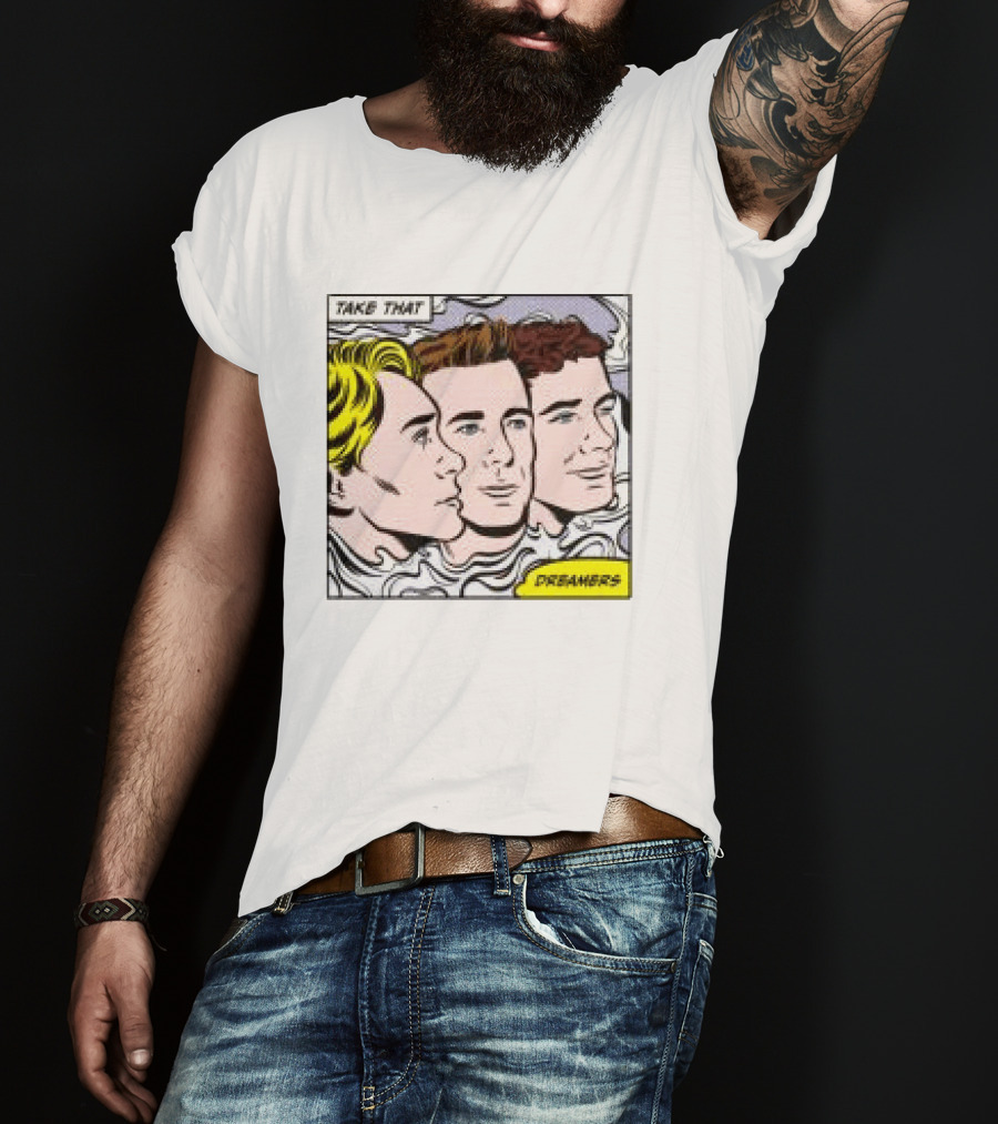 Take That Dreamers Pop Art White T-Shirt