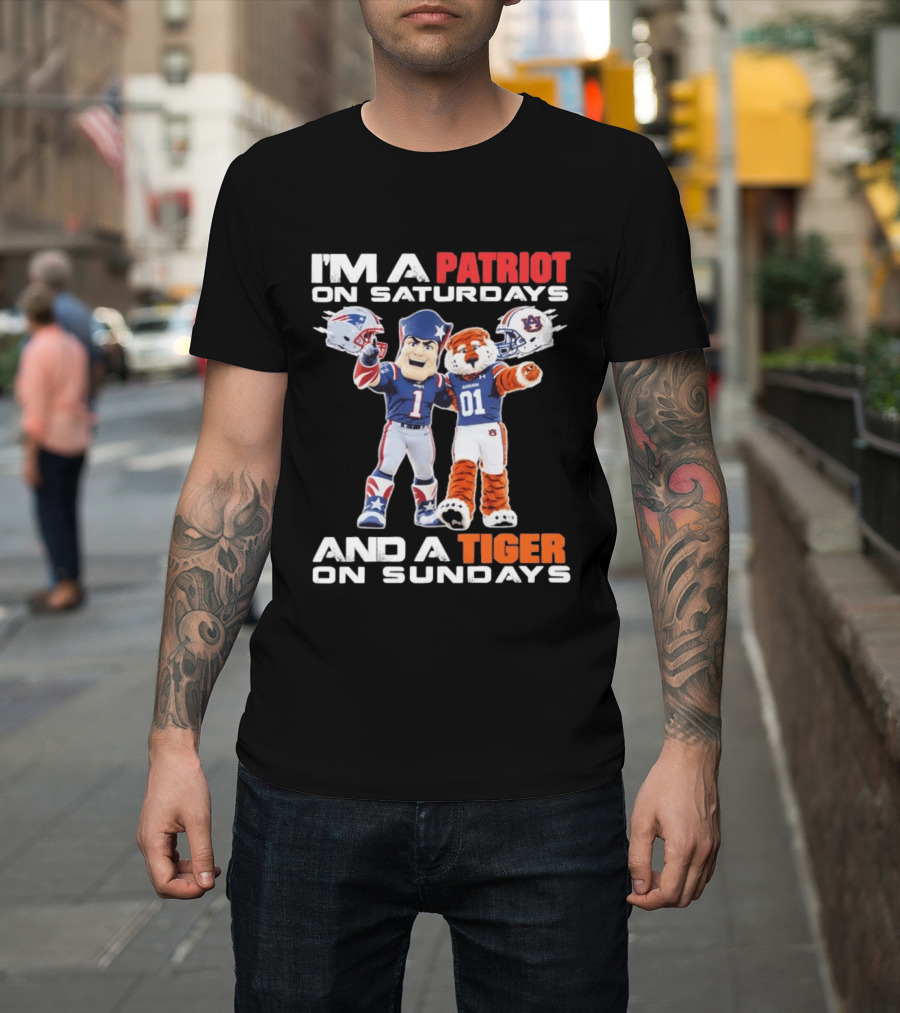 I'm A Patriot On Saturdays And A Tiger On Sundays New England Patriots Auburn Tigers Football T-Shirt