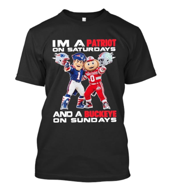 I'm A Patriot On Saturdays And A Buckeye On Sundays Football Mascots T-Shirt