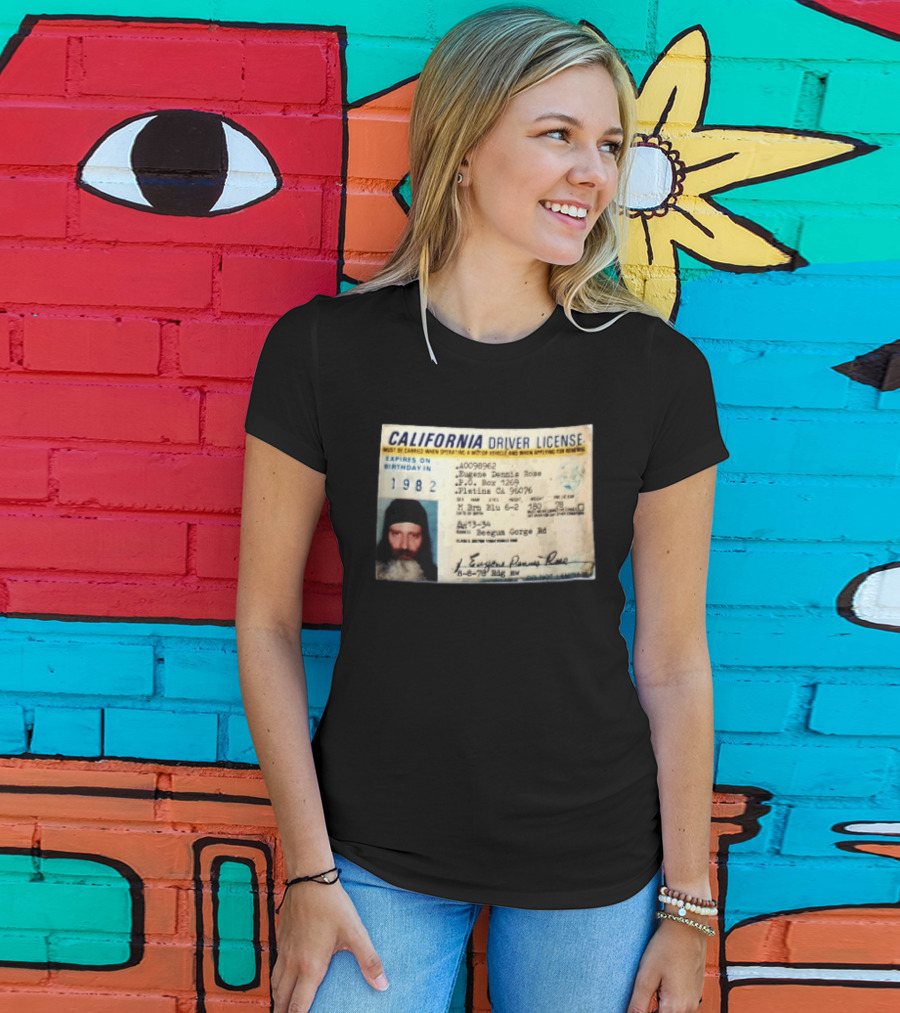 California Driver License 1982 Eugene Dennis Rose Platina Beegum Gorge T-Shirt