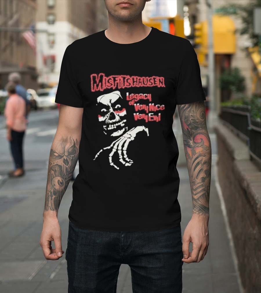 Misfitshausen Legacy Of Very Nice Very Evil 2026 T-Shirt