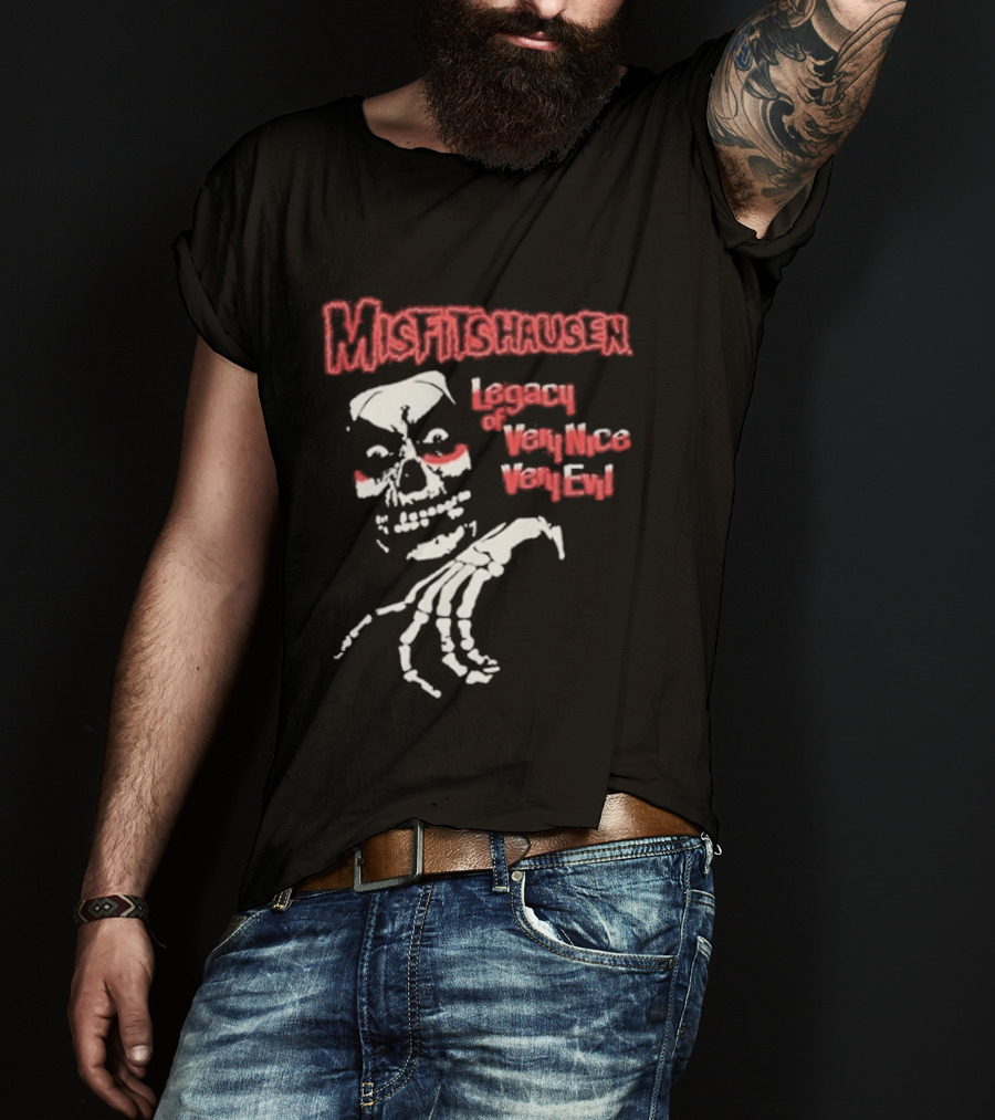 Misfitshausen Legacy Of Very Nice Very Evil 2026 T-Shirt