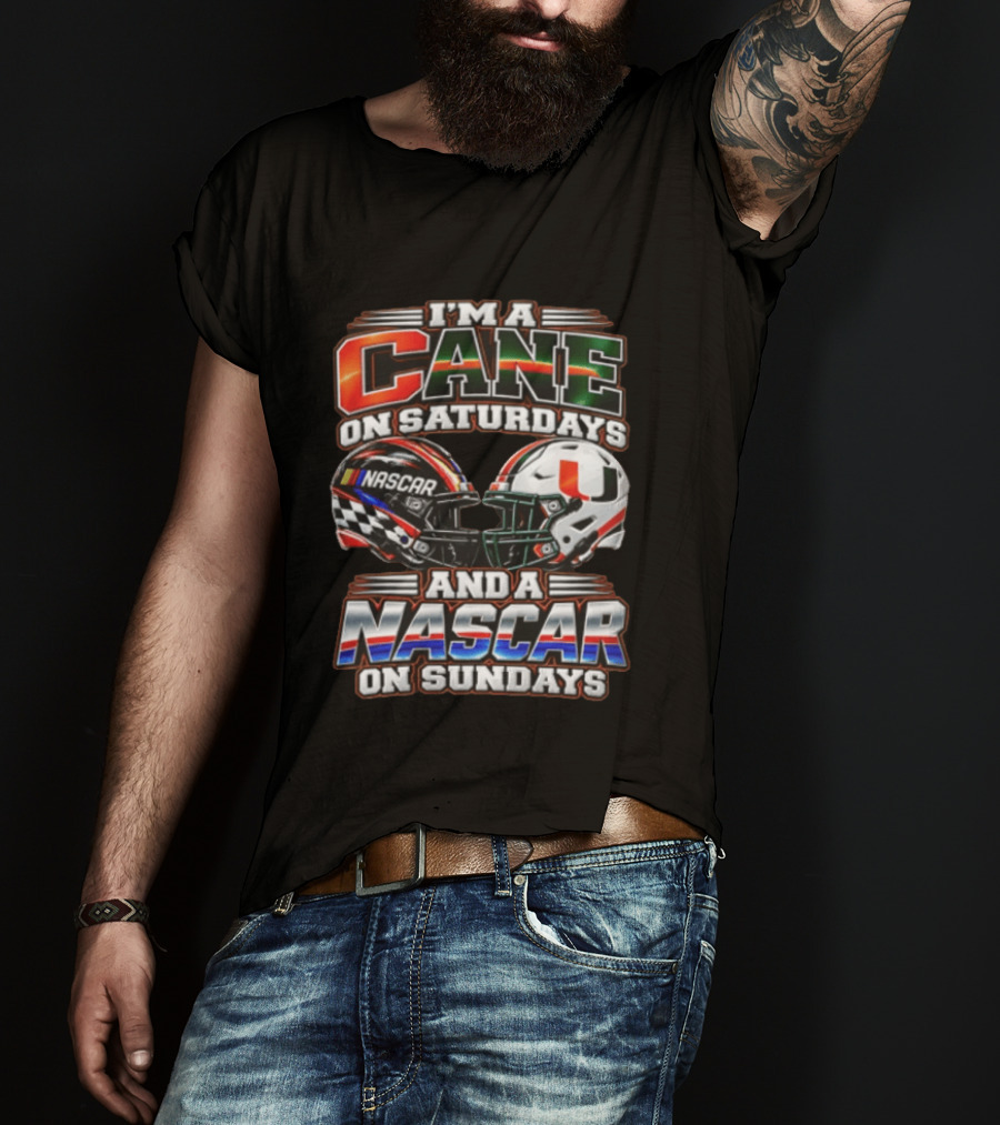 I'm A Cane On Saturdays And A NASCAR On Sundays Miami Hurricanes Helmet NASCAR Racing T-Shirt