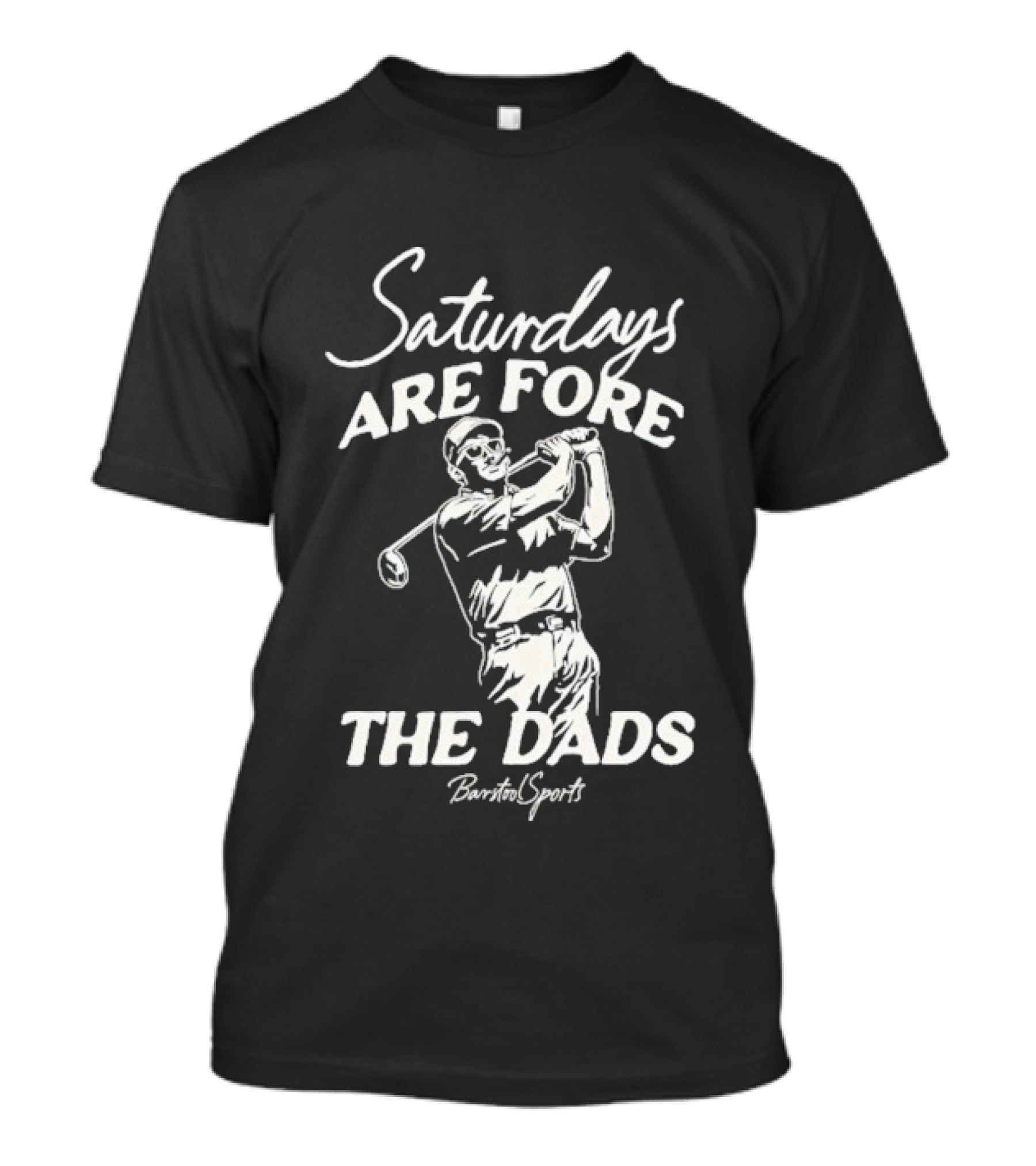 Saturdays Are Fore The Dads Barstool Sports Golf Cigar T-Shirt