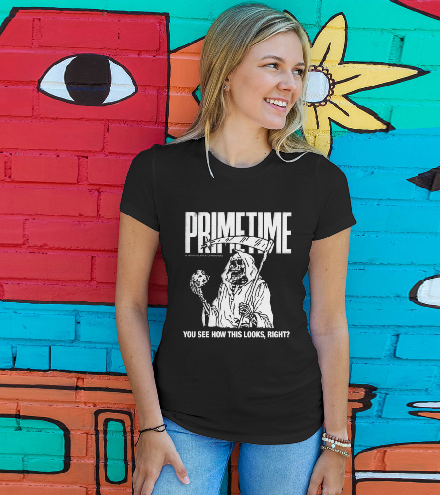 Primetime You See How This Looks Right Reaper A24 Films Store X Farmers Daughter T-Shirt