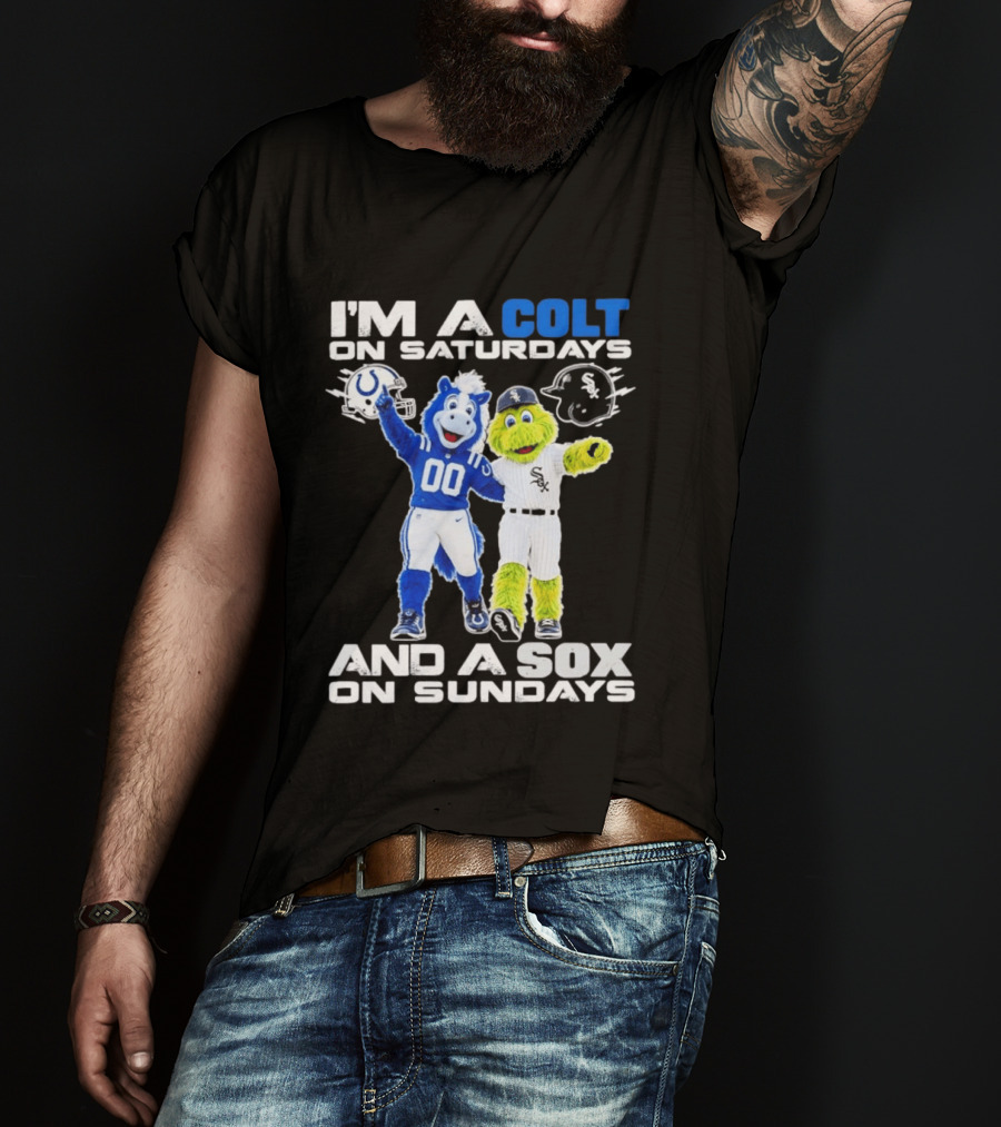I'm A Colt On Saturdays And A Sox On Sundays Indianapolis Chicago Mascots T-Shirt