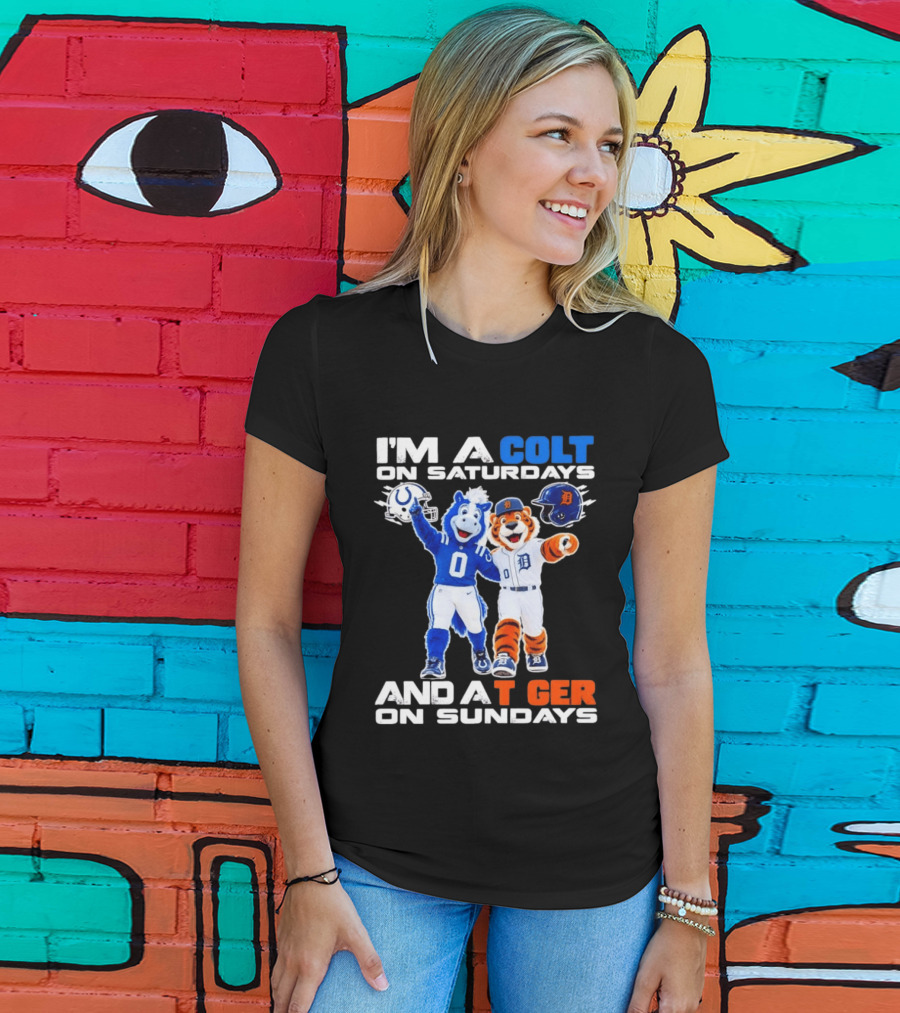I'm A Colt On Saturdays And A Tiger On Sundays Mascot Colts Tigers Sports Fan Gear T-Shirt