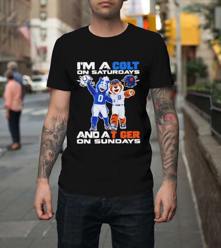 I'm A Colt On Saturdays And A Tiger On Sundays Mascot Colts Tigers Sports Fan Gear T-Shirt
