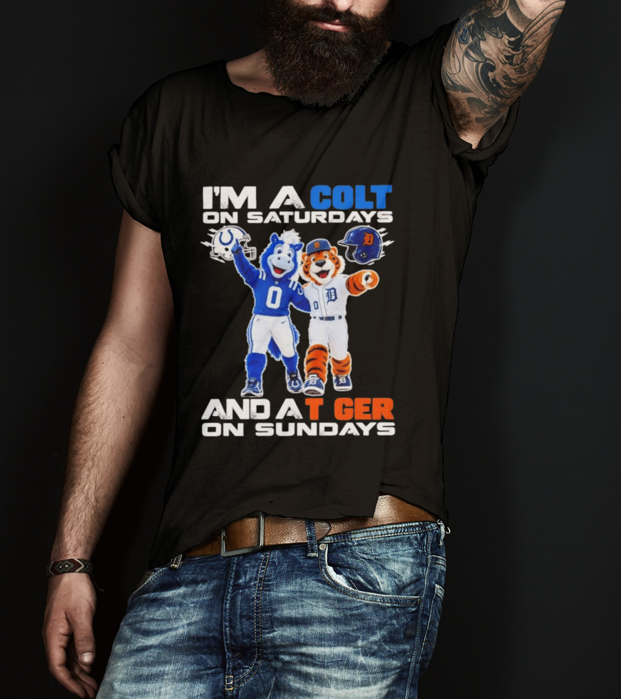 I'm A Colt On Saturdays And A Tiger On Sundays Mascot Colts Tigers Sports Fan Gear T-Shirt