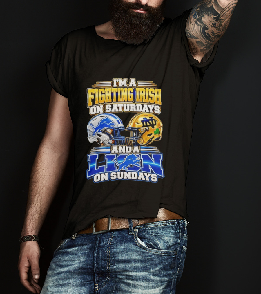 I'm A Fighting Irish On Saturdays And A Lion On Sundays Football Helmets T-Shirt