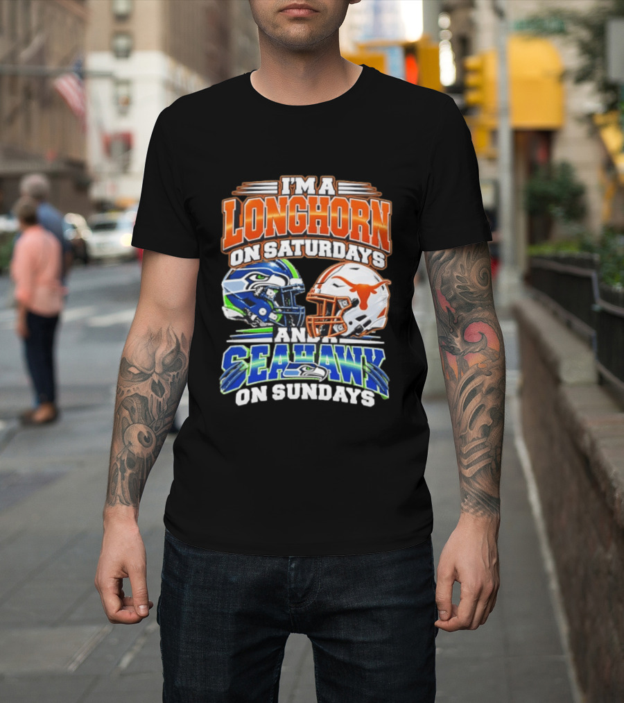 I'm A Longhorn On Saturdays And A Seahawk On Sundays Football Fan Gear T-Shirt