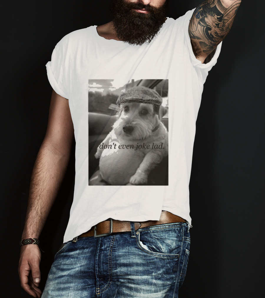 Don't Even Joke Lad Dog In Hat Car Trip T-Shirt