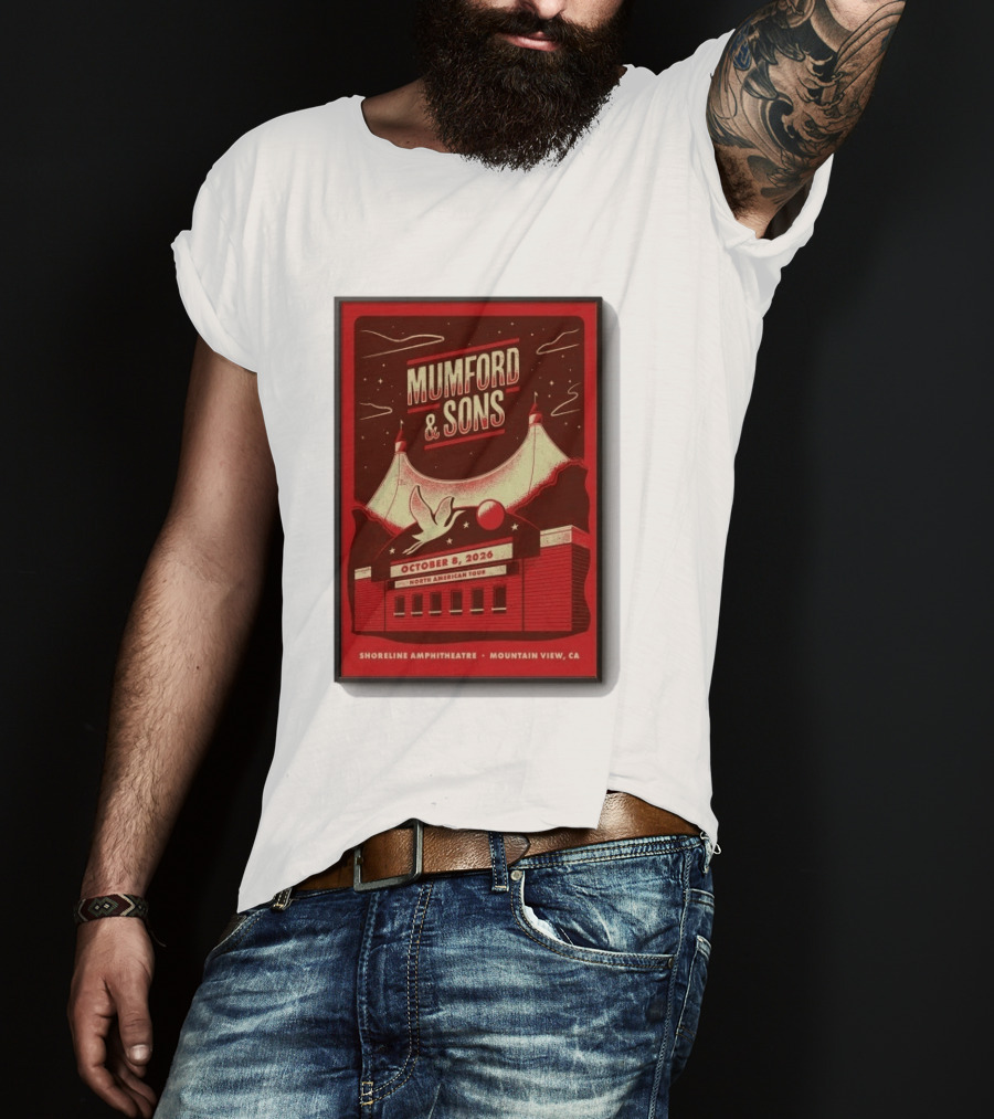Mumford And Sons North American Tour Shoreline Amphitheatre Mountain View CA October 8 2026 Reprint T-Shirt