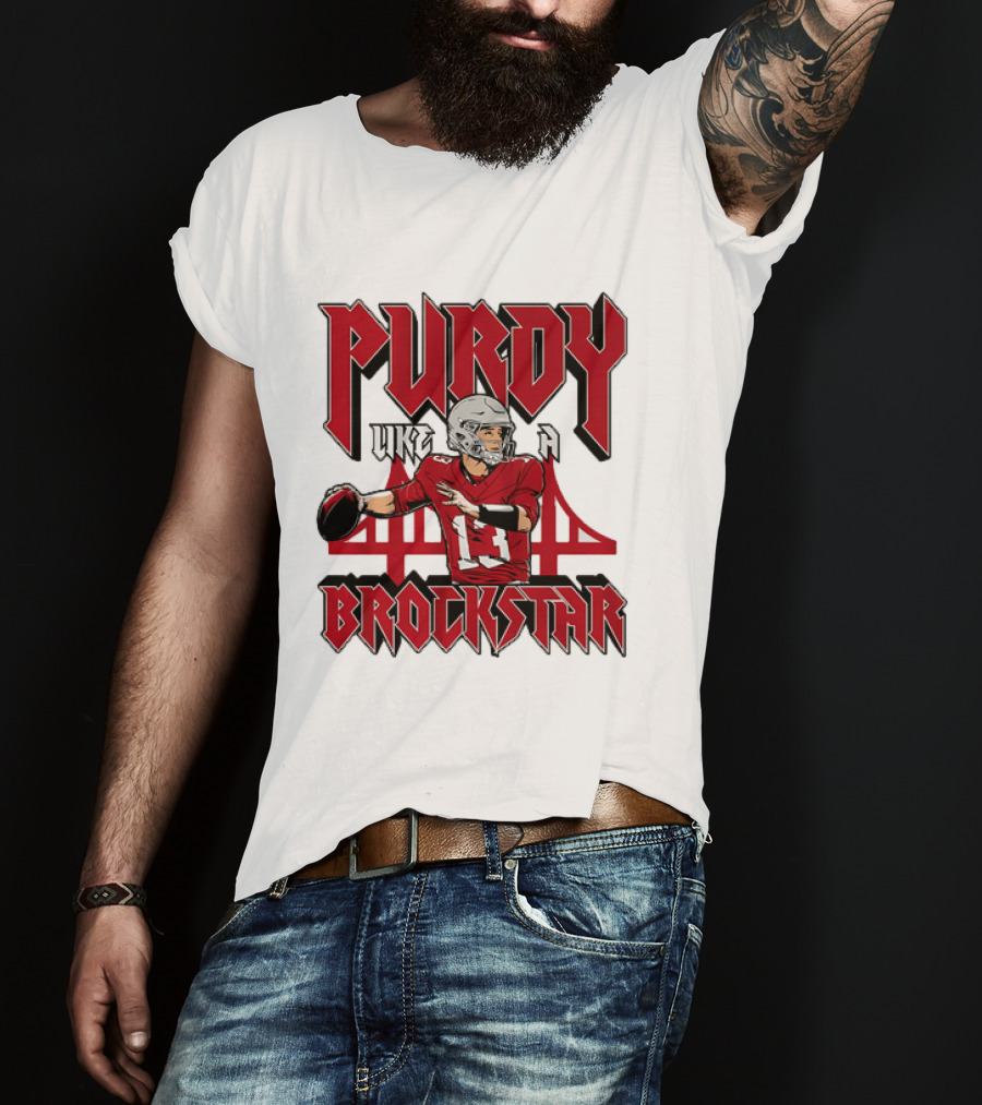 Purdy Like A Brockstar Football Player With Bridge T-Shirt