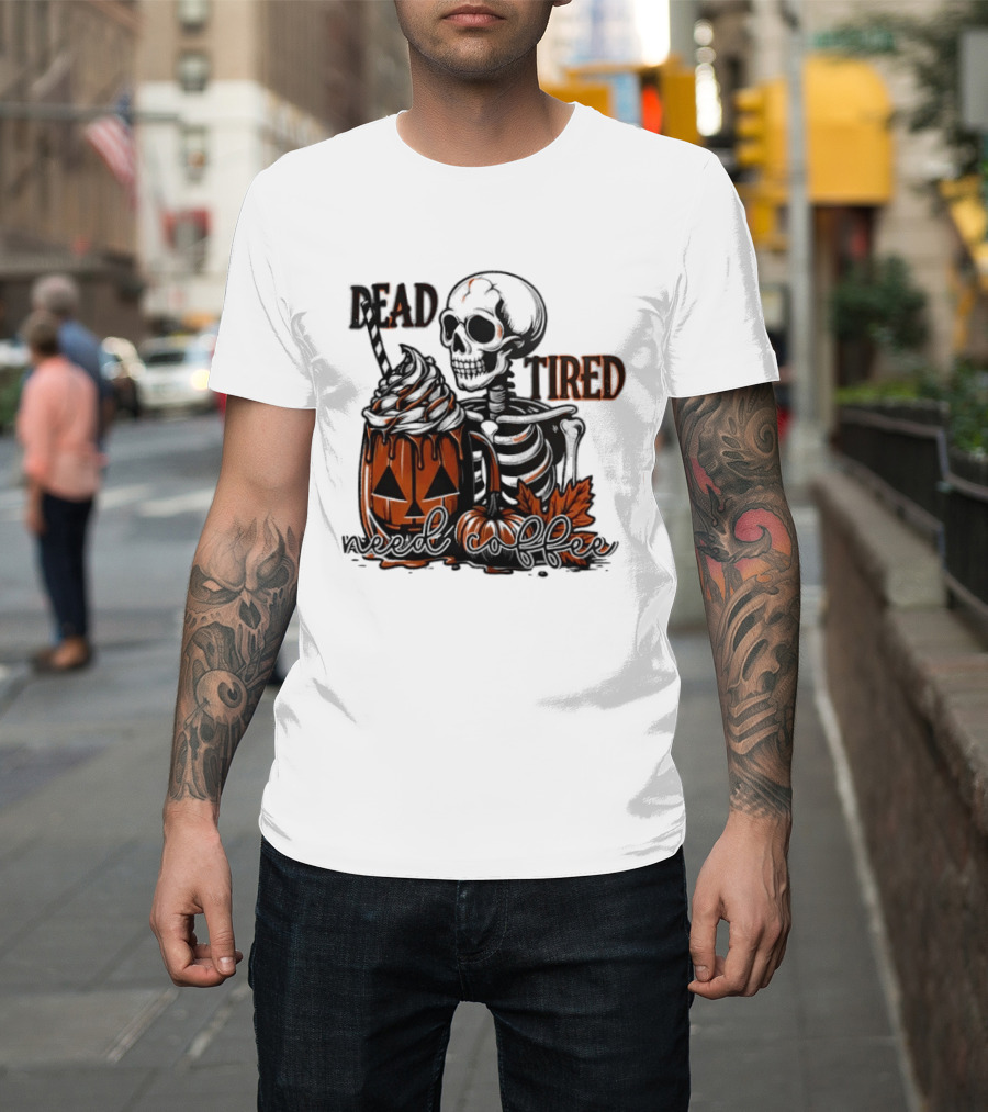 Halloween Skeleton Dead Tired Need Coffee Pumpkin Leaves T-Shirt