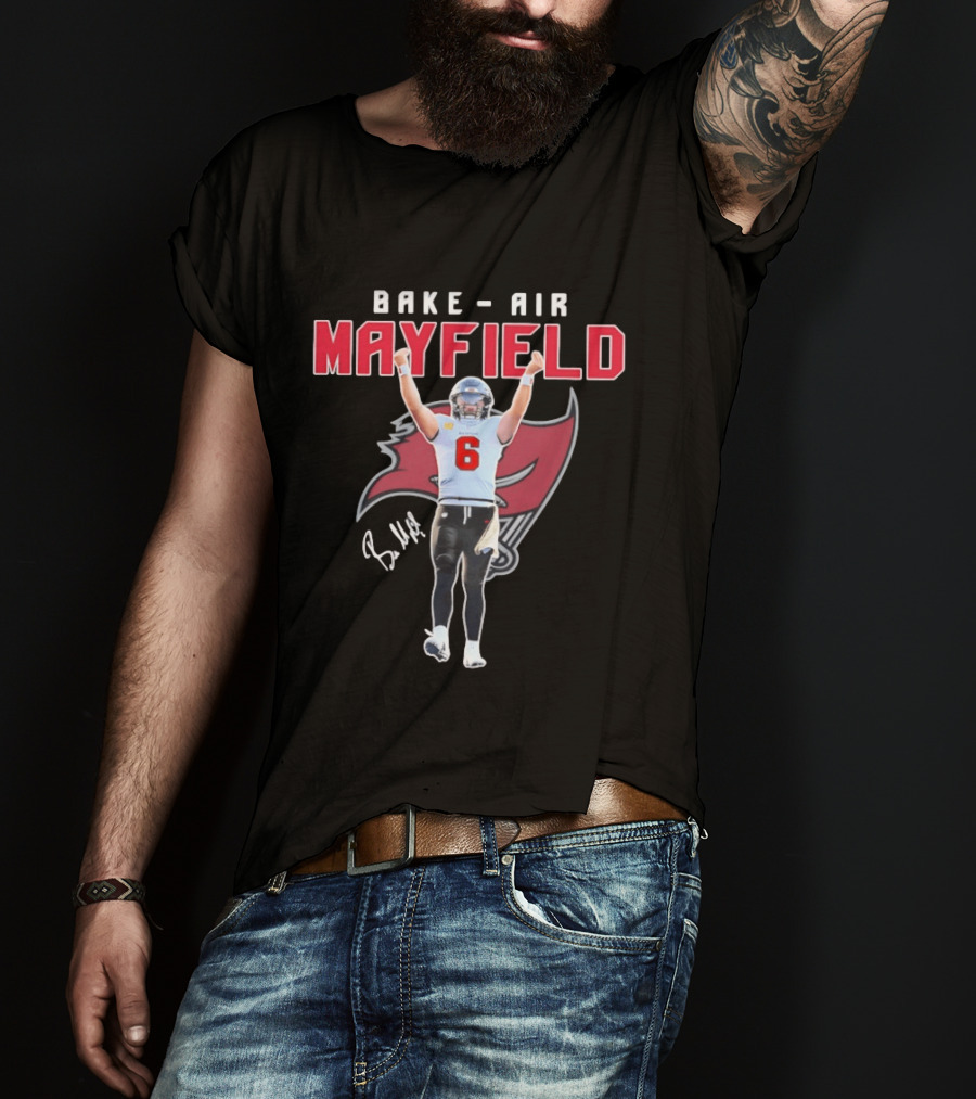 Baker Air Mayfield Tampa Bay Buccaneers Football Number 6 Signature T-Shirt