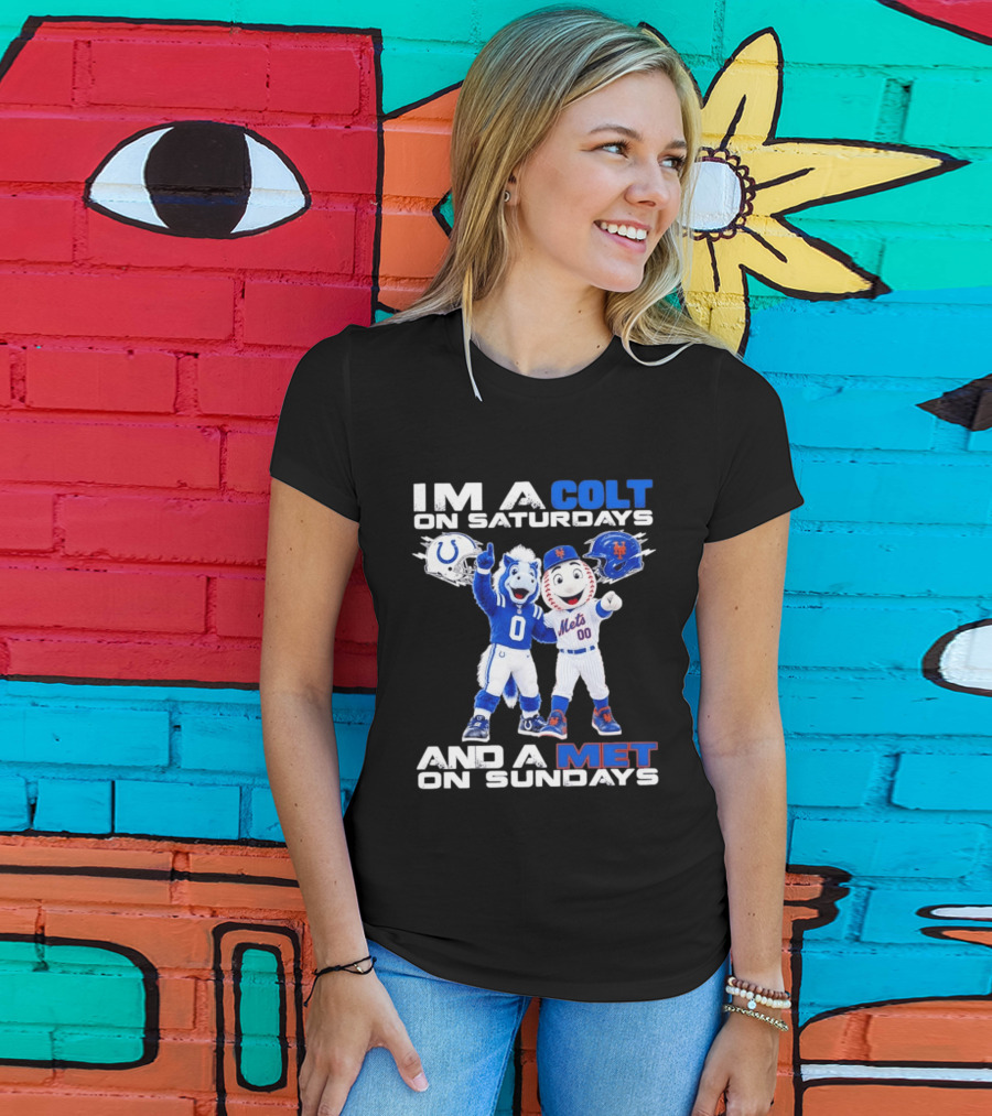 Im A Colt On Saturdays And A Met On Sundays Mascots Football Baseball T-Shirt