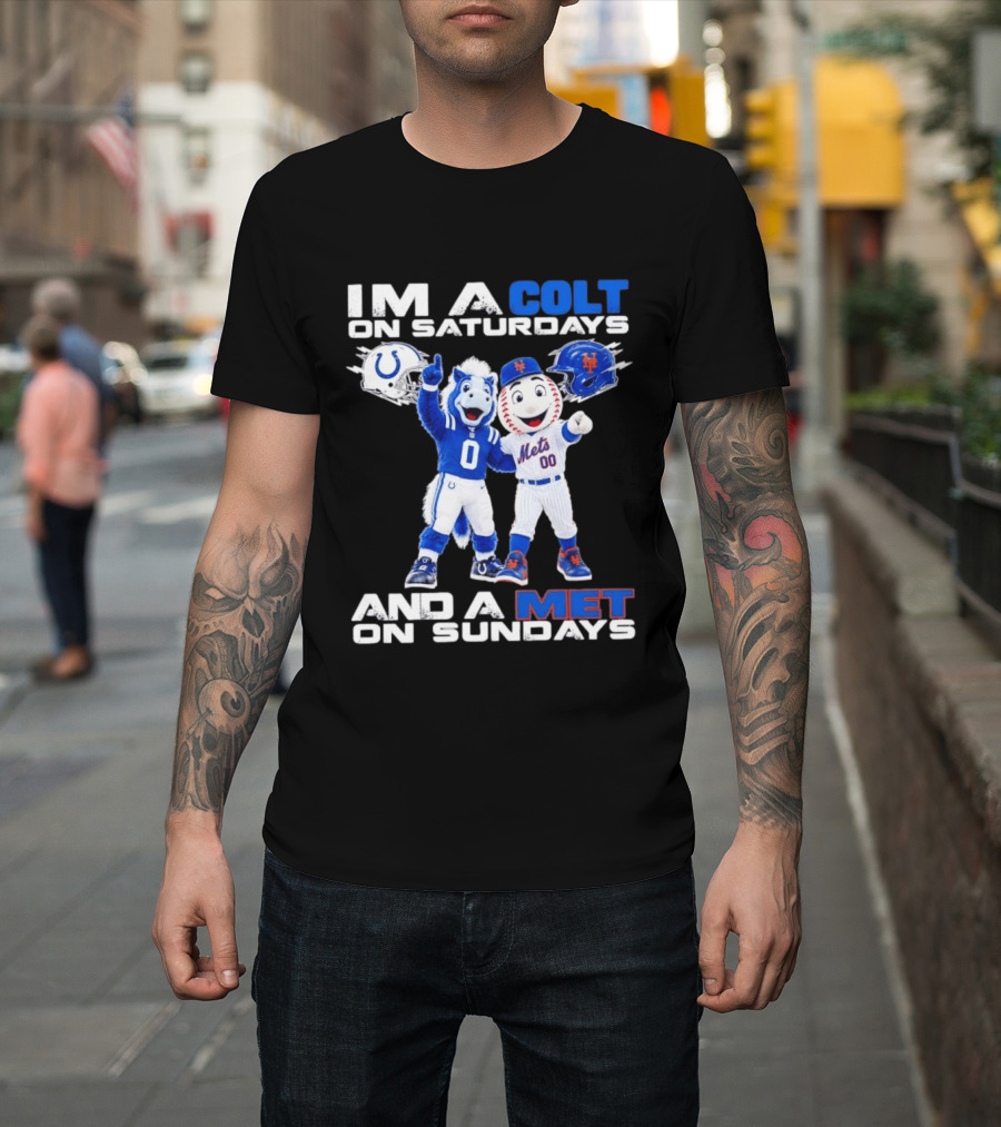 Im A Colt On Saturdays And A Met On Sundays Mascots Football Baseball T-Shirt