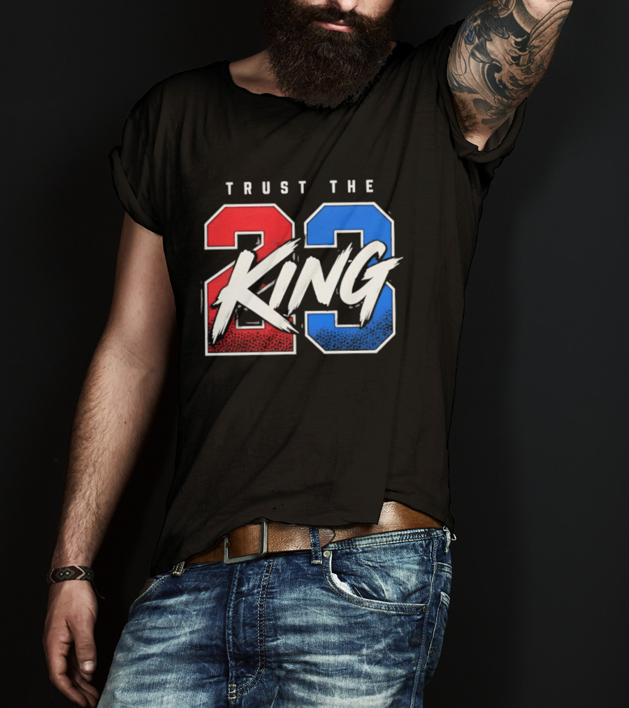 Trust The 23 King Philadelphia 76ers LeBron James Sixers T-Shirt