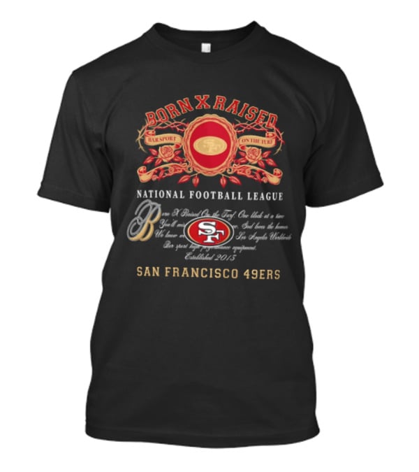 Born X Raised San Francisco 49ers National Football League Vintage Bar Sport T-Shirt