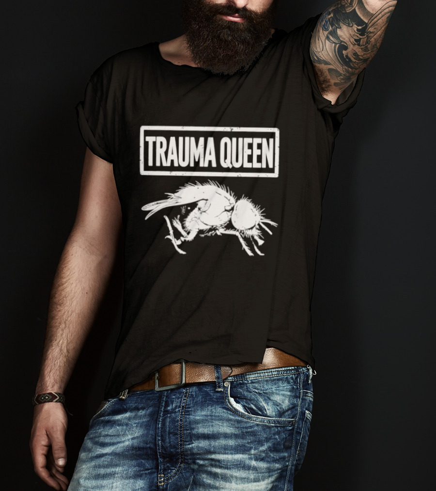 Trauma Queen Dark Humor Mental Health Dead Fly T-Shirt