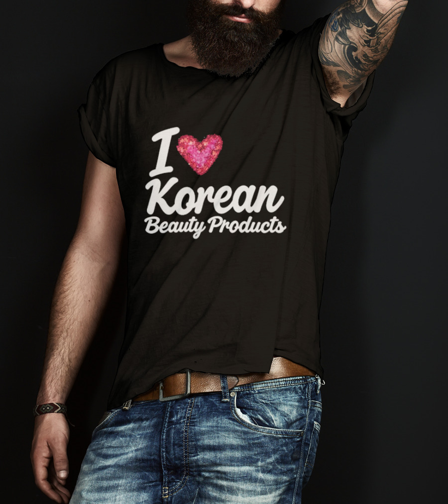 I Love Korean Beauty Products Zara Larsson Style Fashion Trend T-Shirt